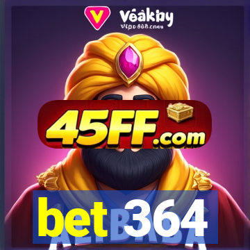 bet 364